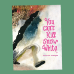 You can't kill Snow White