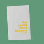 The secret life of bananas - a book to illustrate