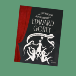 Theatrical Adventures of Edward Gorey