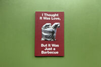 I Thought It Was Love, But It Was Just A Barbecue